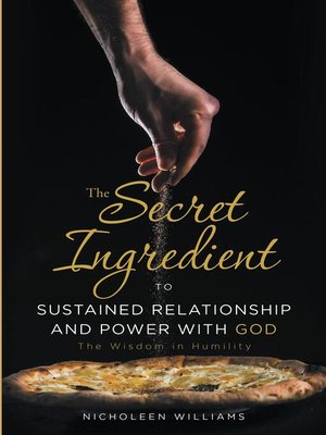 cover image of The Secret Ingredient to Sustained Relationship and Power with God
